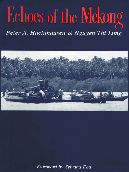 Title details for Echoes of the Mekong by Peter A. Huchthausen - Available